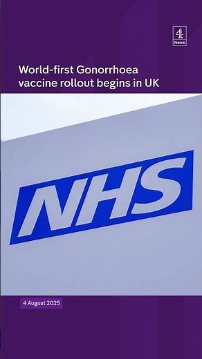 World-first gonorrhoea vaccine rollout begins in UK