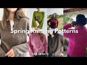 25 Transitional Weather Knits for Spring and Summer. Spring Knitting Patterns