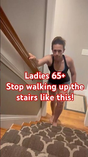Ladies 65+ stop hunching over walking up the stairs! How to fix it.