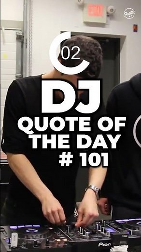 DJ Quote of the Day #101