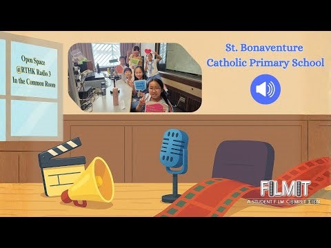 Filmit Students' Sharing Podcast - St. Bonaventure Catholic Primary School