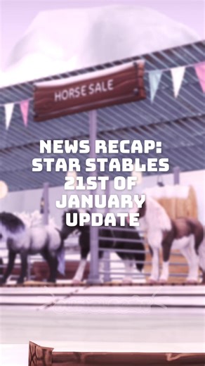 Star Stable Update Recap: January 21 Highlights