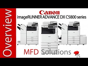 Canon imageRUNNER ADVANCE DX C5800 series overview - MFD Solutions