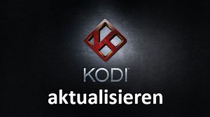 Kodi aktualisieren (Windows, Android, Fire TV, ...) – so funktioniert's