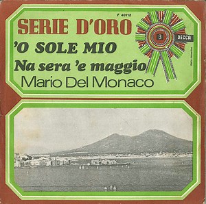 Mario Del Monaco - 'O Sole Mio / Na Sera 'E Maggio