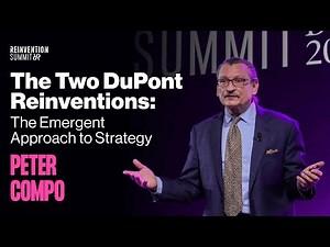 Peter Compo - The Two DuPont Reinventions: The Emergent Approach to Strategy