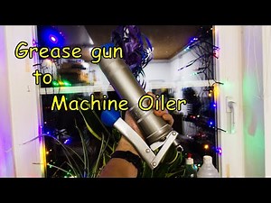 Show and Tell: Grease gun to Oil pump modification