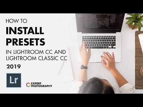 How to Install Presets in Lightroom CC and Lightroom Classic CC (2019)