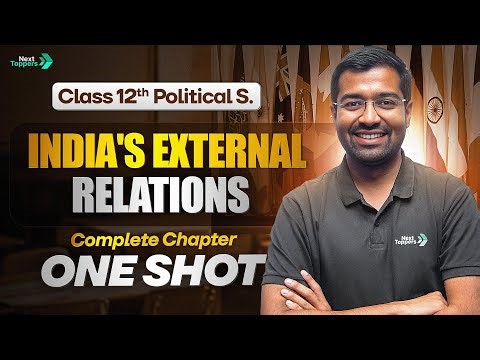 India's External Relations Class 12 One Shot | 12th Political Science Chapter-4 Revision | CBSE Exam