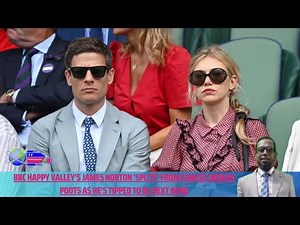 BBC Happy Valley's James Norton 'splits' from fiancée Imogen Poots as he's tipped to be next Bond