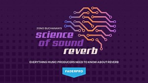 Science of Sound: Reverb (FaderPro) - Jono Buchanan - Guitar Lessons - TrueFire