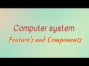 Computer System | Definition, Features & Components | Full Explanation in Simple Words
