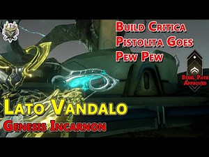 Warframe: Lato Vandalo Genesis Incarnon, how to get it and build