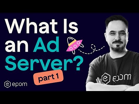 What is an Ad Server? | Ad Server Simplified, Part 1