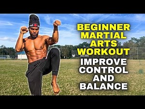 Beginner Martial Arts Workout For Control And Balance