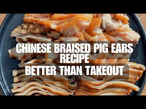 Braised Pig Ears Recipe | Tender, Flavorful, and Authentic Chinese Street Food