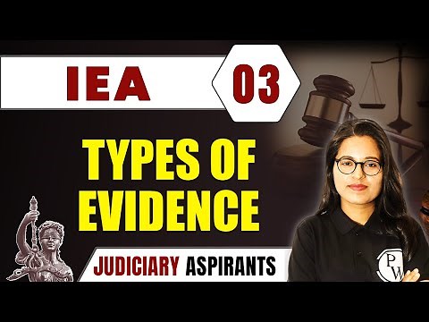 IEA 03 | Types of Evidence | CLAT, LLB & Judiciary Aspirants