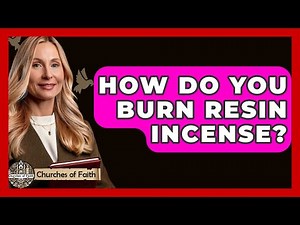 How Do You Burn Resin Incense? - Churches Of Faith