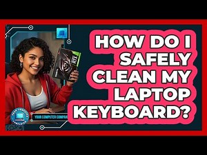How Do I Safely Clean My Laptop Keyboard?