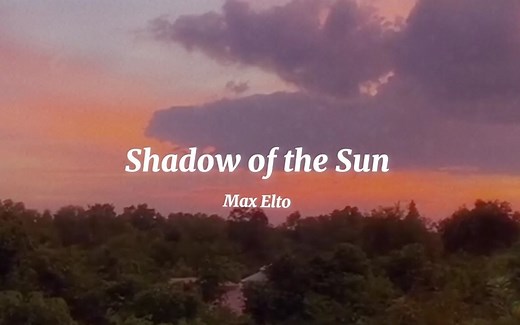 Max Elto - Shadow of the Sun [官方版]