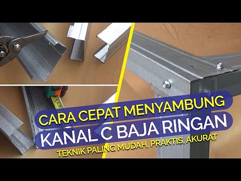 CARA MENYAMBUNG CANAL C, SAMBUNGAN SIKU BAJA RINGAN PALING MUDAH, PRAKTIS DAN KOKOH
