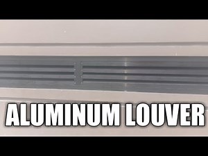 HOW TO FABRICATE ALUMINUM LOUVER