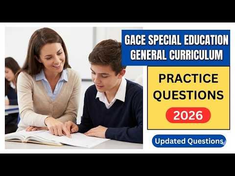 GACE Special Education General Curriculum Practice Test 2026 Pass the 081 082 and 735 Exams