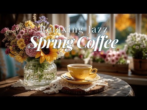 Spring Coffee Shop Ambience | Cozy Morning Jazz Piano for Relaxing Study & Work
