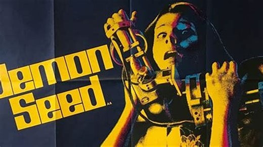 Demon Seed - 1977 Horror, AI, Sci-Fi.