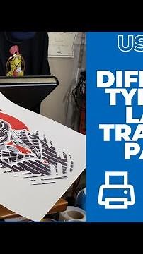 The Different Types of Laser Transfer Papers