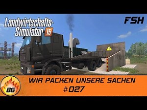 LS 15 FSH Modding Map #027 | WIR PACKEN UNSERE SACHEN | Let's Play [HD]