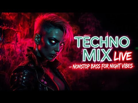 🔥 Techno Mix Live – Nonstop Bass for Night Vibes
