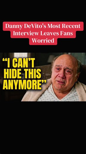 Danny DeVito's Most Recent Interview Leaves Fans Worried #dannydevito #rumors #foryoupage
