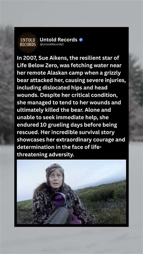 In 2007, Sue Aikens, the resilient star of Life Below Zero