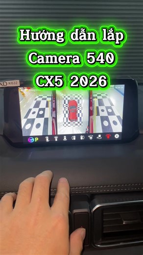 Hướng dẫn lắp camera 540 cho cx5 2026 . Hướng dẫn lắp cam360 cx5 #huongdanlapcamera540cx52026 #huongdanlapcamera540cx52026 #huongdanlapcamera360cx52026 #camera540raboluxcx5 #cx52026