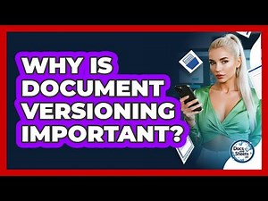Why Is Document Versioning Important? - Docs and Sheets Pro