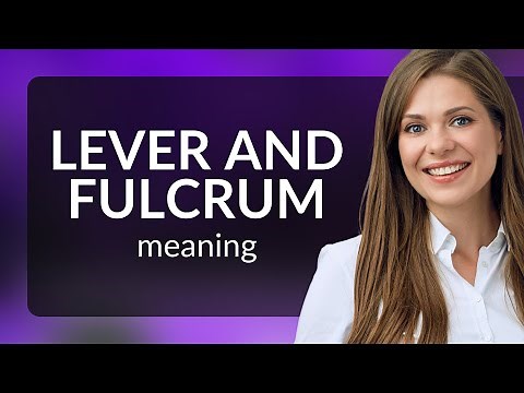 Understanding "Lever and Fulcrum": Simple Mechanics in English