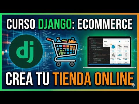 Curso Django eCommerce #3: Modelos, Base de Datos y el ORM