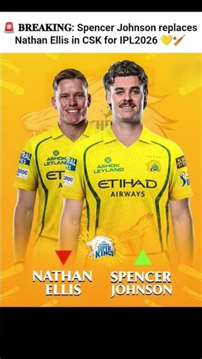 🚨Spencer Johnson replaces Nathan Ellis in CSK for #IPL2026 💛🏏 #cricket #shorts #trending #csk