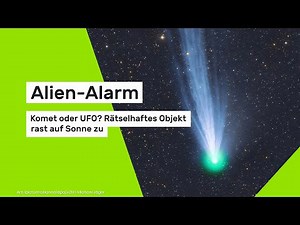 Alien-Alarm - Komet oder UFO? Rätselhaftes Objekt rast auf Sonne zu