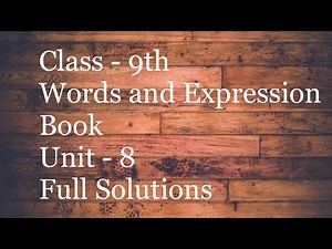 Class - 9th | Words and expression book | Unit - 8 | Full Solutions
