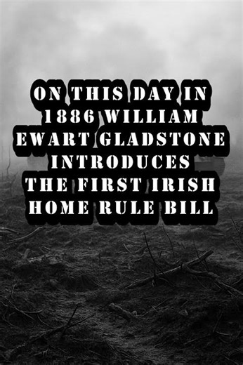 #HistoryMoment William Ewart Gladstone and the First Irish Home Rule Bill