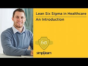 Mind Luster - Learn Introduction To Lean Six Sigma In Healthcare Training | Simplilearn