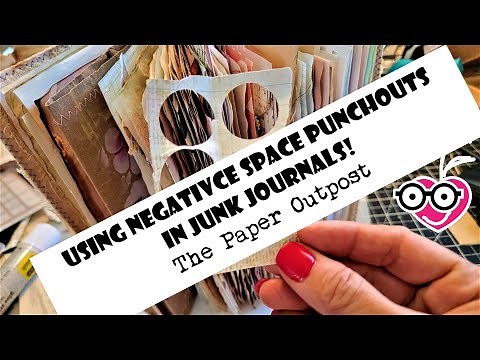 How To Use Negative Space Punch Outs in Junk Journals!! ! Easy Beginner Ideas! The Paper Outpost! :)