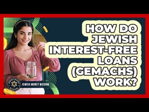 How Do Jewish Interest-Free Loans (Gemachs) Work?