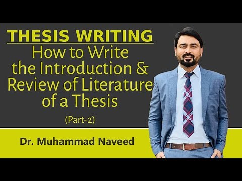 How to write the Introduction & Review of Literature of a Thesis |Lec.101 Part 2|Dr. Muhammad Naveed