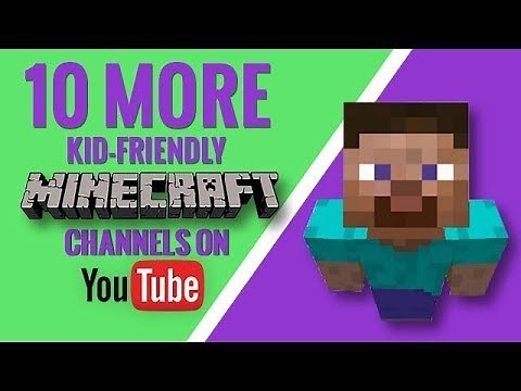 10 More Kid-Friendly Minecraft Channels on YouTube