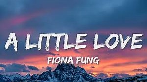 A LITTLE LOVE Lyrics - FIONA FUNG | eLyrics.net