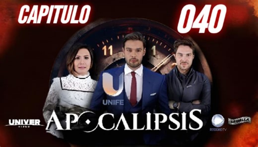 CAPITULO 040 / #APOCALIPSIS #Unife #RecordTv #UniverVideo #Seriella | Alvaro Mamani