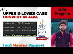 Convert Uppercase & Lowercase in Java | Java Programming Tutorial.